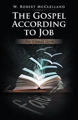 E-Book (epub) The Gospel According to Job von W. Robert McClelland