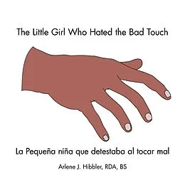 E-Book (epub) The Little Girl Who Hated the Bad Touch von Arlene J. Hibbler RDA BS