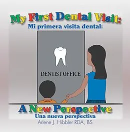E-Book (epub) My First Dental Visit von Arlene J. Hibbler RDA BS