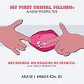 E-Book (epub) My First Dental Filling: a New Perspective von Arlene J. Hibbler RDA BS