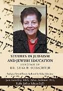Fester Einband Studies in Judaism and Jewish Education in honor of Dr. Lifsa B. Schachter von Jean Lettofsky Mls