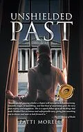 E-Book (epub) Unshielded Past von Patti Morelli