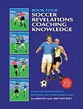 E-Book (epub) Book 4: Soccer Revelations Coaching Knowledge von Bert Holcroft