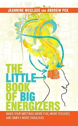 E-Book (epub) The Little Book of Big Energizers von Jeannine McGlade, Andrew Pek