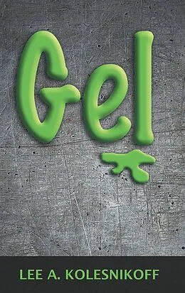 E-Book (epub) Gel von Lee A. Kolesnikoff