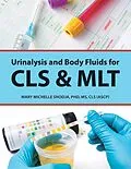 E-Book (epub) Urinalysis and Body Fluids for Cls & Mlt von Mary Michelle Shodja CLS ASCP