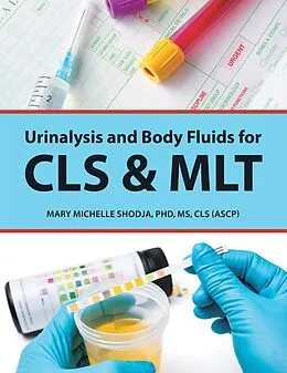 E-Book (epub) Urinalysis and Body Fluids for Cls & Mlt von Mary Michelle Shodja CLS ASCP