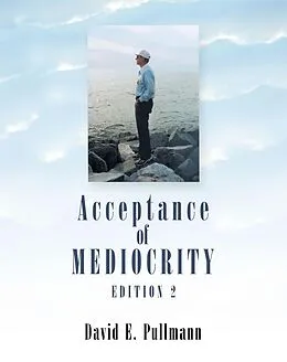 E-Book (epub) Acceptance of Mediocrity von David E. Pullmann