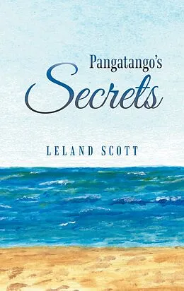 E-Book (epub) Pangatango's Secrets von Leland Scott
