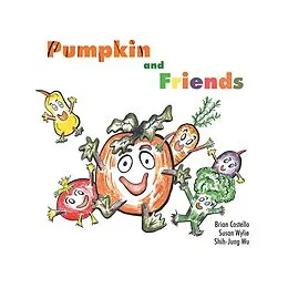 E-Book (epub) Pumpkin & Friends von Brian Costello, Susan Wylie, Shih-Jung Wu