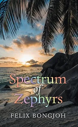 E-Book (epub) Spectrum of Zephyrs von Felix Bongjoh