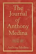 E-Book (epub) The Journal of Anthony Medina von Anthony Medina