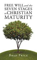 E-Book (epub) Free Will and the Seven Stages to Christian Maturity von Brad Price