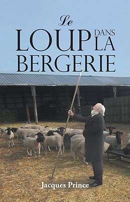 eBook (epub) Le Loup Dans La Bergerie de Jacques Prince