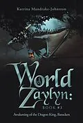 E-Book (epub) World of Zaylyn: Book #3 von Katrina Mandrake-Johnston