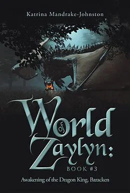 E-Book (epub) World of Zaylyn: Book #3 von Katrina Mandrake-Johnston