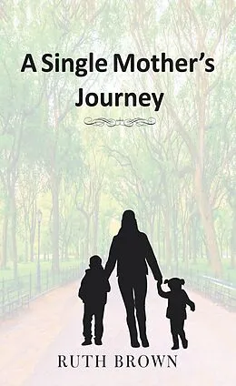 E-Book (epub) A Single Mother's Journey von Ruth Brown
