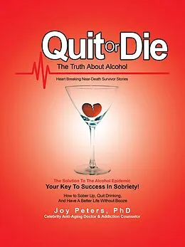 E-Book (epub) Quit or Die the Truth About Alcohol von Joy Peters