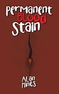 E-Book (epub) Permanent Blood Stain von Alan Hines