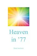 E-Book (epub) Heaven in '77 von Mark Steinbach