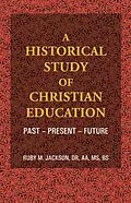 E-Book (epub) A Historical Study of Christian Education von Ruby M. Jackson