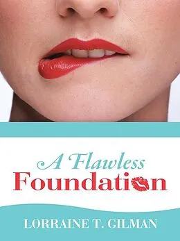 E-Book (epub) A Flawless Foundation von Lorraine T. Gilman