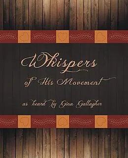 E-Book (epub) Whispers of His Movement von Gina Gallagher