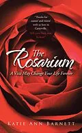E-Book (epub) The Rosarium von Katie Ann Barnett