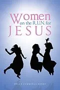 E-Book (epub) Women on the R.U.N. for Jesus von Helen Cummings-Henry