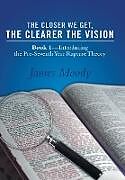 Livre Relié The Closer We Get, the Clearer the Vision de James Moody