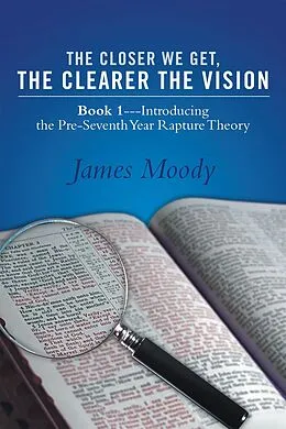 E-Book (epub) The Closer We Get, the Clearer the Vision von James Moody