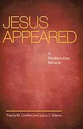 E-Book (epub) Jesus Appeared von Titania M. Lindfors, Laura J. Adams