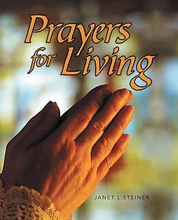E-Book (epub) Prayers for Living von Janet L. Steiner