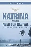 E-Book (epub) Katrina and the Need for Revival in the American Church von Jerry Bass