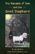 Kartonierter Einband The Parable of Tom and the Good Shepherd von Craig Wilson