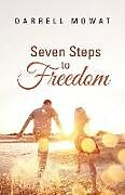 Couverture cartonnée Seven Steps to Freedom de Darrell Mowat
