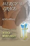Kartonierter Einband Mercy's Grace von Jessica Munzlinger