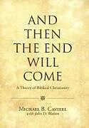 Livre Relié And Then the End Will Come de Michael B. Casteel