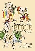 Fester Einband Characters of the Bible von David Waddell