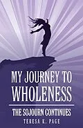 E-Book (epub) My Journey to Wholeness von Teresa K. Page