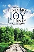 Couverture cartonnée Finding JOY in the JOurneY de Anne Joy