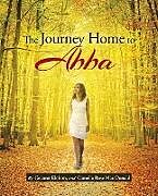 Kartonierter Einband The Journey Home to Abba von Camella Rose Mac Donald