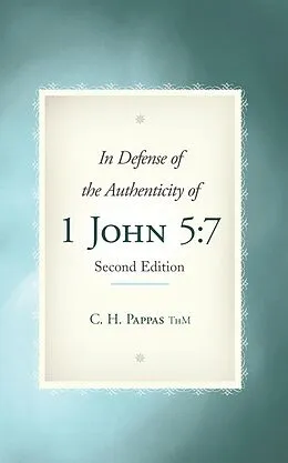 E-Book (epub) In Defense of the Authenticity of 1 John 5:7 von C. H. Pappas Thm