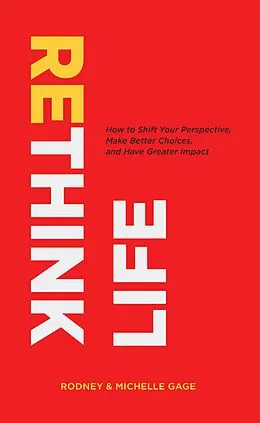 E-Book (epub) Rethink Life von Rodney Gage, Michelle Gage