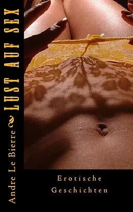 E-Book (epub) Lust auf Sex von Andre Le Bierre