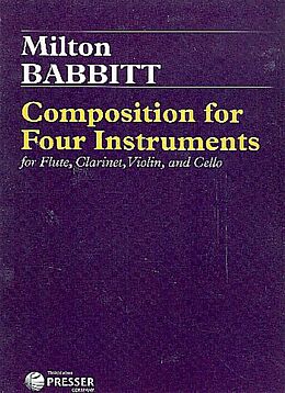 Milton Byron Babbitt Notenblätter Composition for 4 Instruments