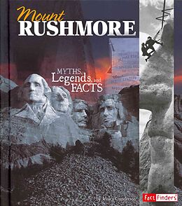 Fester Einband Mount Rushmore: Myths, Legends, and Facts von Jessica Gunderson