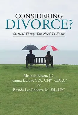 E-Book (epub) Considering Divorce? von Brenda Lee Roberts M. Ed. LPC, Joanna Jadlow Cpa Cfp Cdfa, Melinda Eitzen Jd