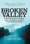 Fester Einband Broken Valley von Gregory L. Wade
