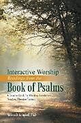 Couverture cartonnée Interactive Worship Readings from the Book of Psalms de Melvin D. Campbell Ph. D.